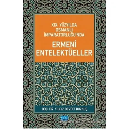 19. Yüzyılda Osmanlı İmparatorluğu’nda Ermeni Entelektüeller