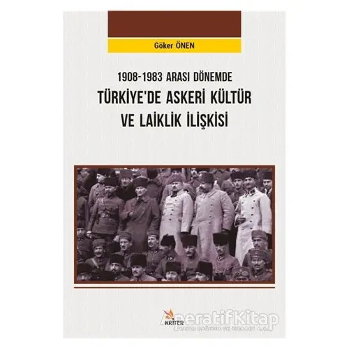 1908-1983 Arası Dönemde Türkiye’de Askeri Kültür ve Laiklik İlişkisi