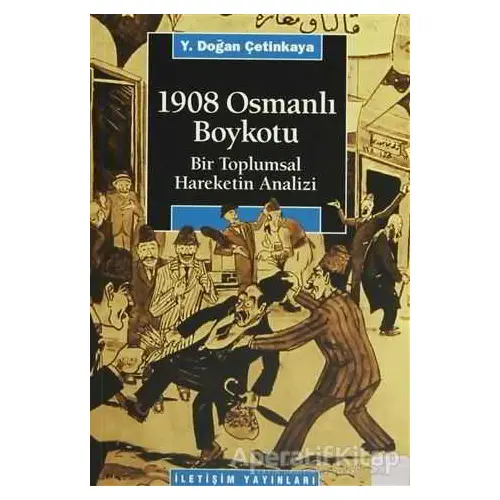 1908 Osmanlı Boykotu - Y. Doğan Çetinkaya - İletişim Yayınevi