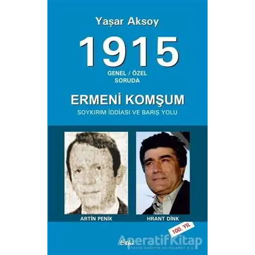 1915 Genel - Özel Soruda : Ermeni Komşum - Yaşar Aksoy - Etki Yayınları