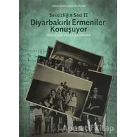 Sessizliğin Sesi 2: Diyarbakırlı Ermeniler Konuşuyor - Ferda Balancar - Hrant Dink Vakfı Yayınları