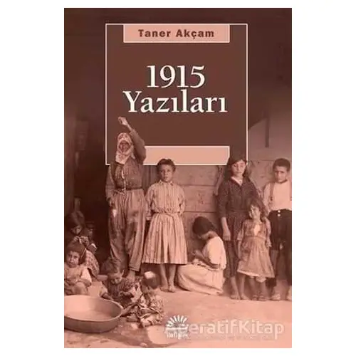 1915 Yazıları - Taner Akçam - İletişim Yayınevi