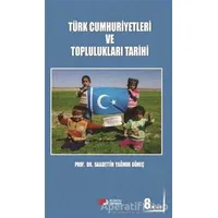 Türk Cumhuriyetleri ve Toplulukları Tarihi - Saadettin Yağmur Gömeç - Berikan Yayınevi