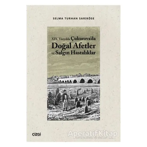 19.Yüzyılda Çukurovada Doğal Afetler ve Salgın Hastalıklar