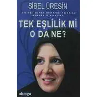 Tek Eşlilik mi, O da ne? Sibel Üresin - Alımga Yayıncılık