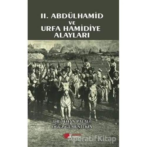 2. Abdülhamid ve Urfa Hamidiye Alayları - Oğuz Gümüştekin - Berikan Yayınevi