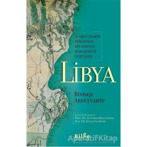 2. Abdülhamid Zamanında Bir Osmanlı Binbaşısının Gözünden Libya