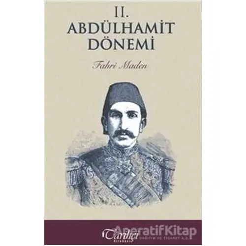 2. Abdülhamit Dönemi - Fahri Maden - Tarihçi Kitabevi