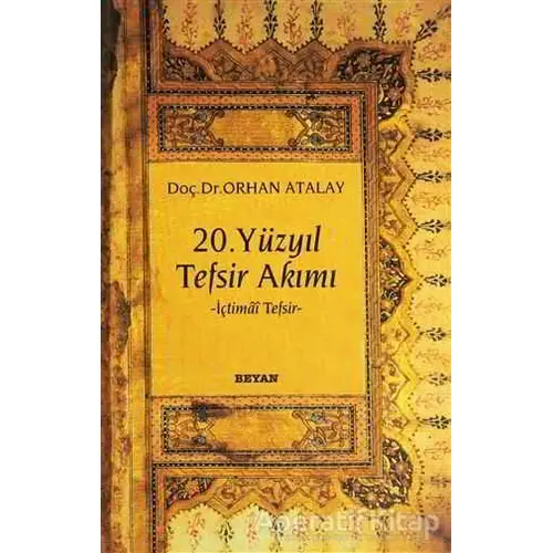 20. Yüzyıl Tefsir Akımı - Orhan Atalay - Beyan Yayınları