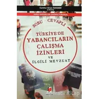 Türkiye’de Yabancıların Çalışma İzinleri ve İlgili Mevzuat (Soru - Cevaplı)