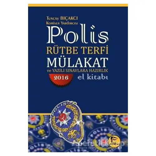 2016 Polis Rütbe Terfi Mülakat ve Yazılı Sınavlara Hazırlık El Kitabı