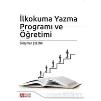 İlkokuma Yazma Programı ve Öğretimi - Süleyman Çelenk - Pegem Akademi Yayıncılık
