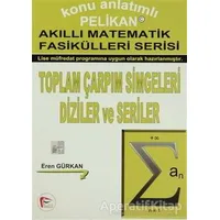 Toplam Çarpım Simgeleri Diziler ve Seriler - Eren Gürkan - Pelikan Tıp Teknik Yayıncılık