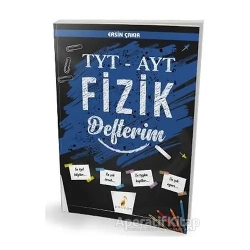 2021 TYT - AYT Fizik Defterim - Ersin Çakır - Pelikan Tıp Teknik Yayıncılık