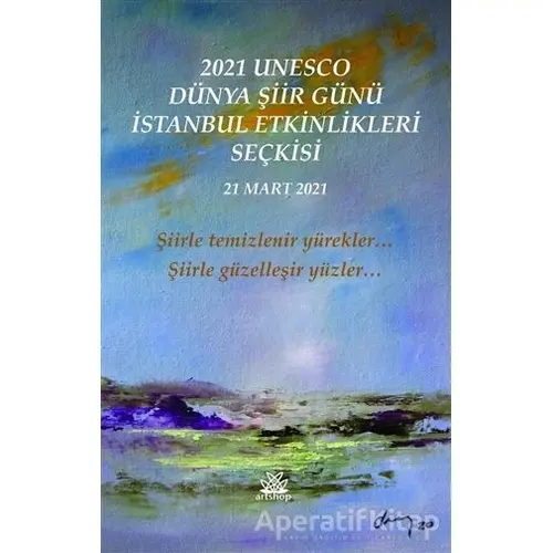 2021 Unesco Dünya Şiir Günü Etkinlikleri Seçkisi - Kolektif - Artshop Yayıncılık