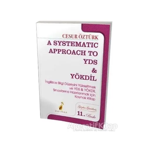 A Systematic Approach to YDS & YÖKDİL - Cesur Öztürk - Pelikan Tıp Teknik Yayıncılık