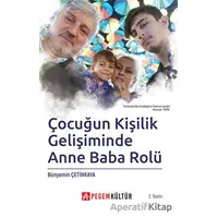 Çocuğun Kişilik Gelişiminde Anne Baba Rolü - Bünyamin Çetinkaya - Pegem Akademi Yayıncılık