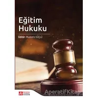 Eğitim Hukuku - Mustafa Güçlü - Pegem Akademi Yayıncılık