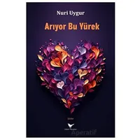 Arıyor Bu Yürek - Nuri Uygur - Günce Yayınları