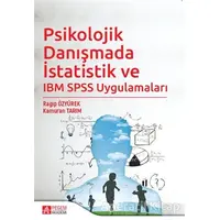 Psikolojik Danışmada İstatistik ve IBM SPSS Uygulamaları - Ragıp Özyürek - Pegem Akademi Yayıncılık