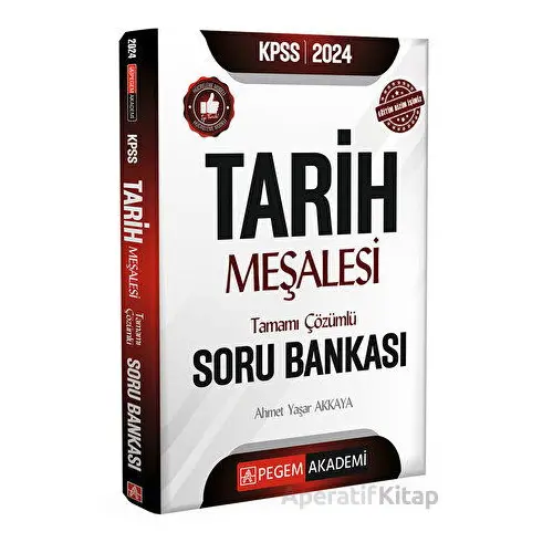 2024 KPSS Tarih Meşalesi Tamamı Çözümlü Soru Bankası - Ahmet Yaşar Akkaya - Pegem Akademi Yayıncılık