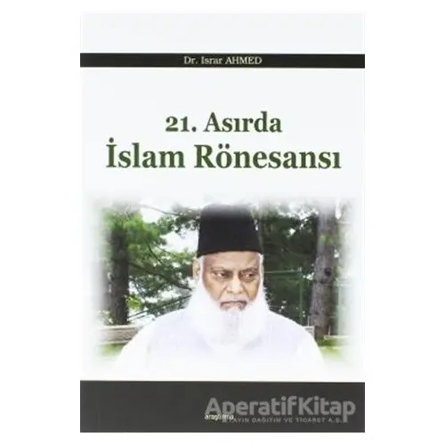 21. Asırda İslam Rönesansı - Israr Ahmed - Araştırma Yayınları