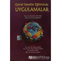 Görsel Sanatlar Eğitiminde Uygulamalar - Mustafa Çapar - Pegem Akademi Yayıncılık