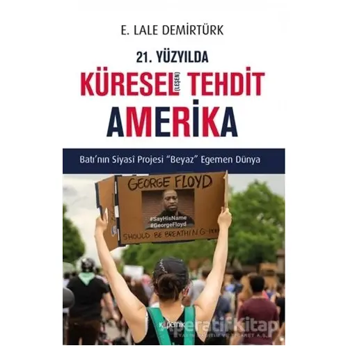 21. Yüzyılda Küresel(leşen) Tehdit Amerika - E. Lale Demirtürk - Kopernik Kitap