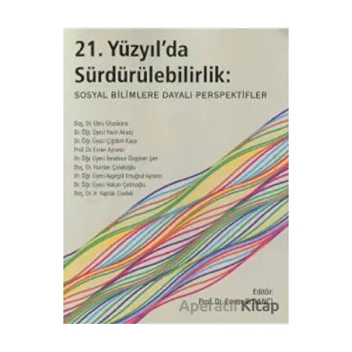 21. Yüzyılda Sürdürülebilirlik: Sosyal Bilimlere Dayalı Perspektif - Kolektif - Beta Yayınevi