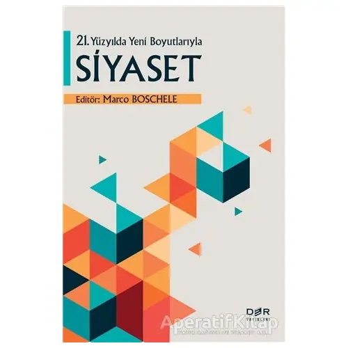 21. Yüzyılda Yeni Boyutlarıyla Siyaset - Marco Boschele - Der Yayınları