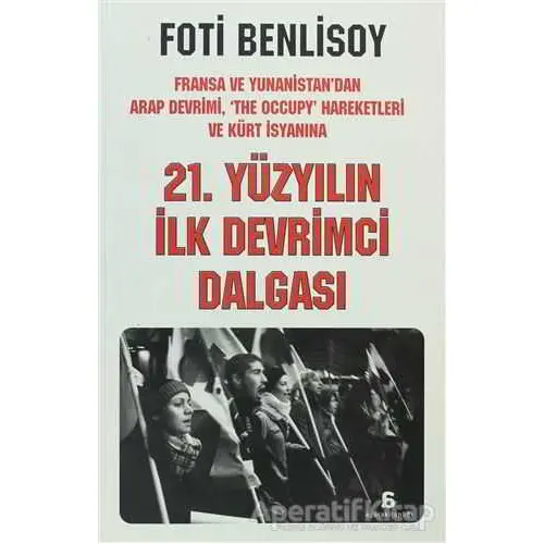 21. Yüzyılın İlk Devrimci Dalgası - Foti Benlisoy - Agora Kitaplığı