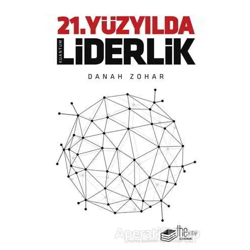 21.Yüzyılda Liderlik - Danah Zohar - The Kitap