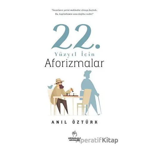 22. Yüzyıl İçin Aforizmalar - Anıl Öztürk - Kronoloji Yayınları