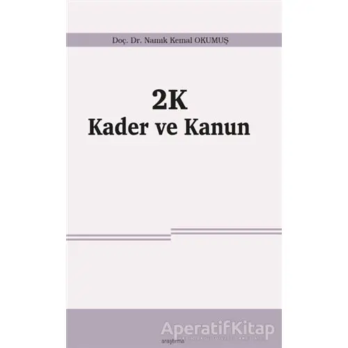 2K Kader ve Kanun - Namık Kemal Okumuş - Araştırma Yayınları