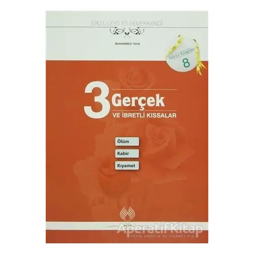 3 Gerçek ve İbretli Kıssalar: Ölüm Kabir Kıyamet - Ebül Leys Semerkandi - Muallim Neşriyat