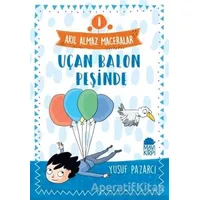 Uçan Balon Peşinde - Akıl Almaz Maceralar 1 - Yusuf Pazarcı - Mavi Kirpi Yayınları