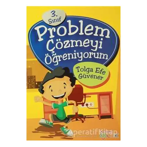 3. Sınıf Problem Çözmeyi Öğreniyorum - Tolga Efe Güvener - Akademi Çocuk