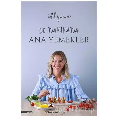 30 Dakikada Ana Yemekler - İdil Yazar - İnkılap Kitabevi