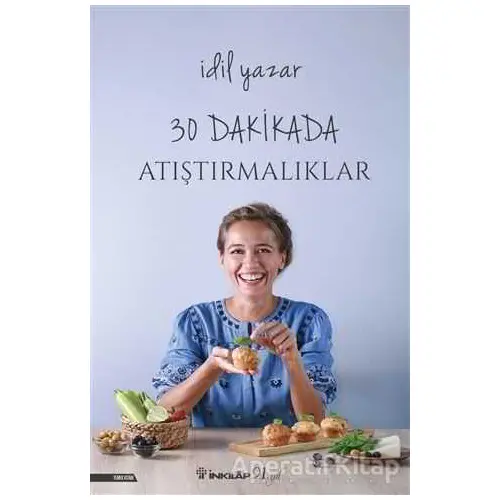 30 Dakikada Atıştırmalıklar - İdil Yazar - İnkılap Kitabevi