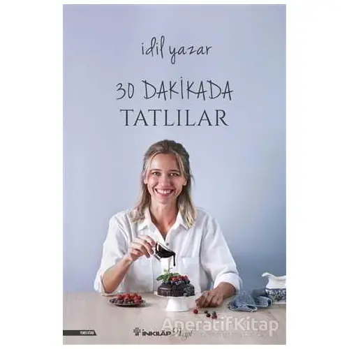 30 Dakikada Tatlılar - İdil Yazar - İnkılap Kitabevi