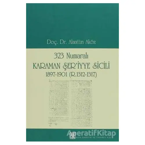 323 Numaralı Karaman Şer’iyye Sicili - Alaattin Aköz - Palet Yayınları