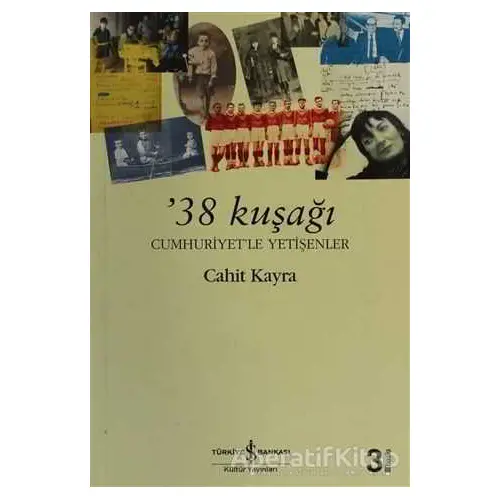 38 Kuşağı - Cahit Kayra - İş Bankası Kültür Yayınları