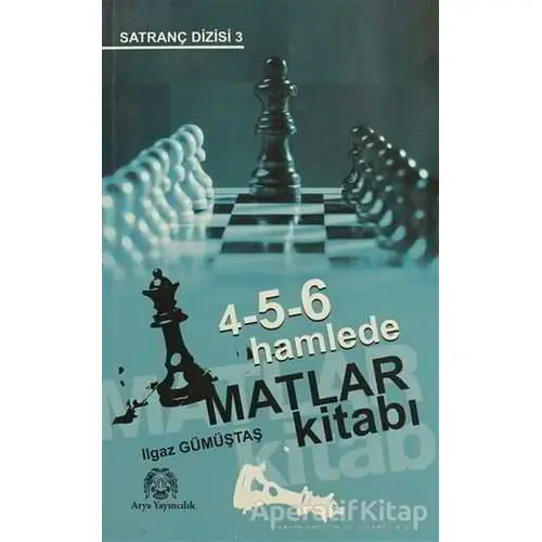 4-5-6 Hamlede Matlar Kitabı - Ilgaz Gümüştaş - Arya Yayıncılık