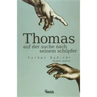 Thomas Auf Der Suche Seinem Schöpfer - Furkan Aydıner - Nesil Yayınları