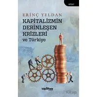 Kapitalizmin Derinleşen Krizleri ve Türkiye - Erinç Yeldan - Telgrafhane Yayınları