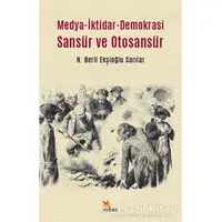 Medya-İktidar- Demokrasi Sansür ve Otosansür - Beril Ekşioğlu Sarılar - Kriter Yayınları