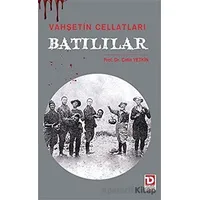 Vahşetin Cellatları Batılılar - Çetin Yetkin - Toplumsal Dönüşüm Yayınları