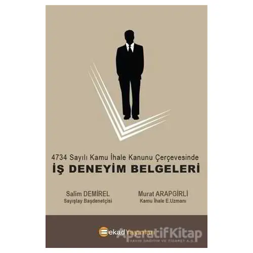 4734 sayılı Kamu İhale Kanunu Çerçevesinde İş Deneyim Belgeleri - Salim Demirel - BEKAD Yayınları