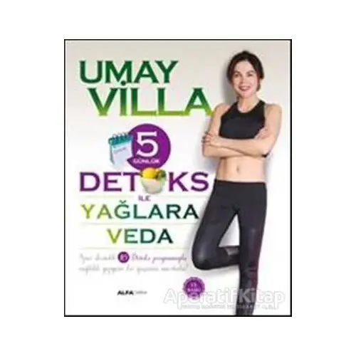 5 Günlük Detoks ile Yağlara Veda - Umay Villa - Alfa Yayınları