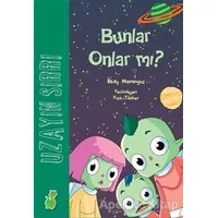 Uzayın Sırrı : Bunlar Onlar mı? - İlkay Marangoz - Yeşil Dinozor